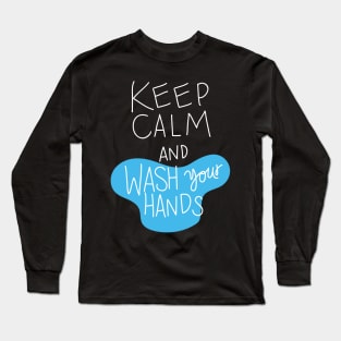 Keep Calm & Wash Your Hands | Social Distancing Long Sleeve T-Shirt